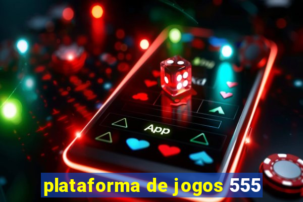 plataforma de jogos 555